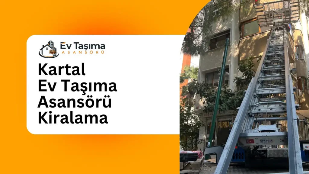 kartal ev taşıma asansörü kiralama